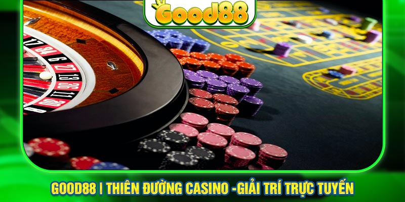 Những lý do nên nhận khuyến mãi casino tại Good88